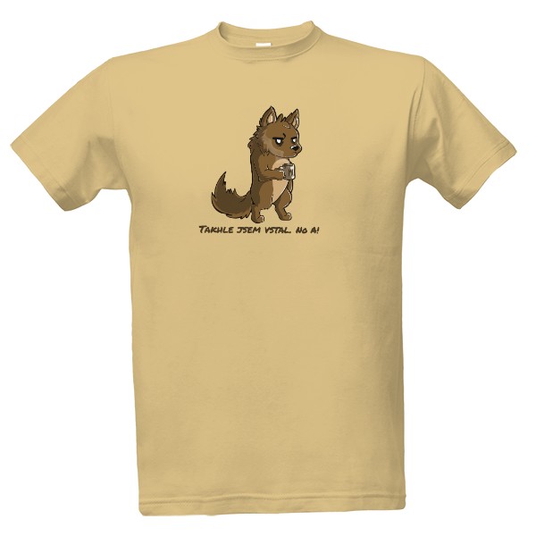 Tričko s potiskem Takhle Jsem Vstal. No A!