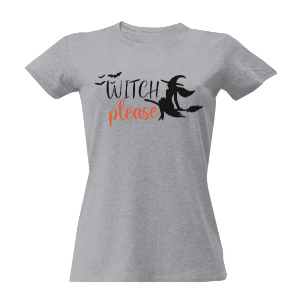 T-shirt Witch please 